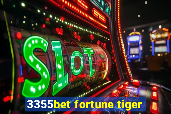 3355bet fortune tiger